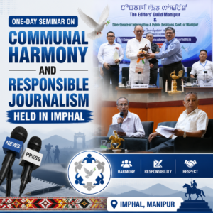 One-Day Seminar on “Media for Communal Harmony and Responsible Journalism” Held in Imphal