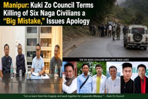 Kuki Zo Council Terms Killing of Six Naga Civilians a “Big Mistake,” Issues Apology
