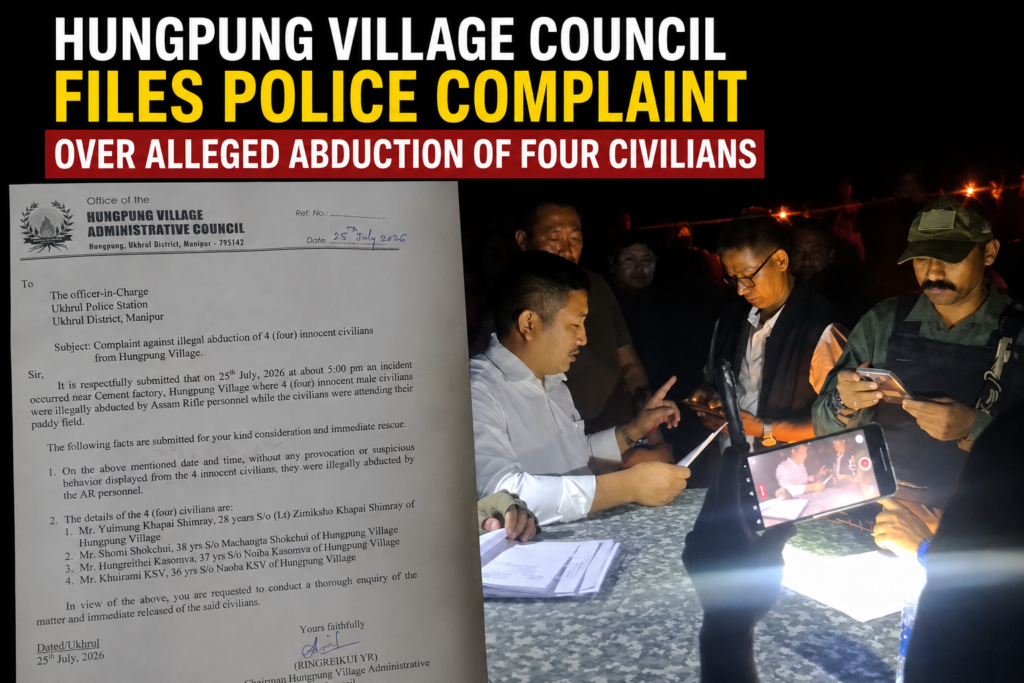 Hungpung Village Council Files Police Complaint Over Alleged Abduction of Four Civilians