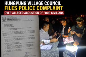 Hungpung Village Council Files Police Complaint Over Alleged Abduction of Four Civilians