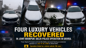 Four Luxury Vehicles Recovered in Joint Manipur–Delhi Police Operation in Ukhrul