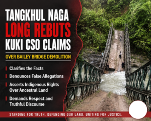 Tangkhul Naga Long Rebuts Kuki CSO Claims Over Bailey Bridge Demolition