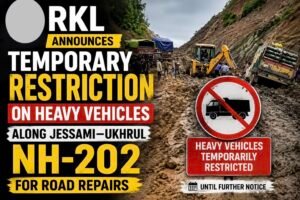 RKL Announces Temporary Restriction on Heavy Vehicles Along Jessami–Ukhrul NH-202 for Road Repairs