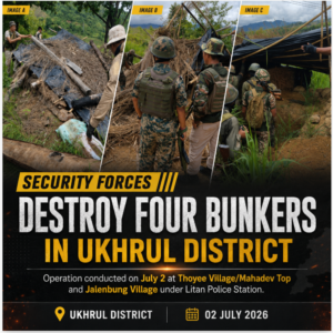 Security Forces Destroy Four Bunkers in Ukhrul District