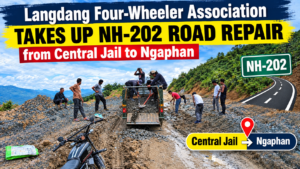Langdang Four-Wheeler Association Takes Up NH-202 Road Repair from Central Jail to Ngaphan