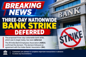 Three-Day Nationwide Bank Strike Deferred