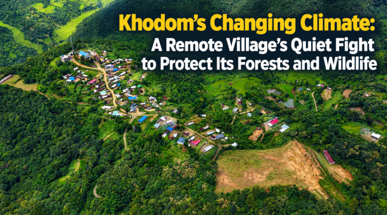 Khodom’s Changing Climate: A Remote Village’s Quiet Fight to Protect Its Forests and Wildlife 